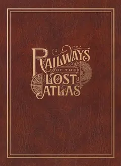 Railways of the Lost Atlas box